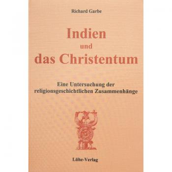 Garbe, Richard: Indien und das Christentum