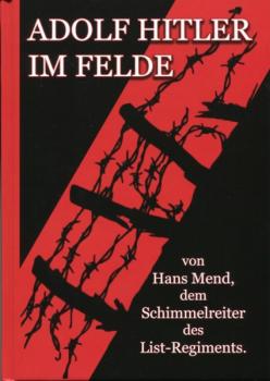 Mend, Hans: Adolf Hitler im Felde