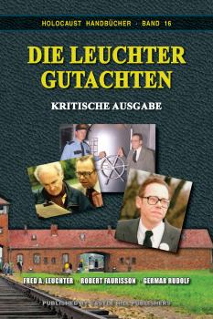 Faurisson/Leuchter/Rudolf: Die Leuchter-Gutachten - Kritische Ausgabe