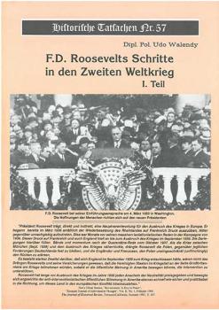 Historische Tatsachen Nr. 57 - F.D. Roosevelts Schritte in den 2. WK - I. Teil