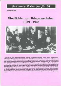 Historische Tatsachen Nr. 84 - Streiflichter zum Kriegsgeschehen 1939 - 1945