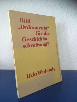 Walendy, Udo: Bild-„Dokumente“ für die Geschichtsschreibung?