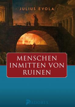 Evola, Julius: Menschen inmitten von Ruinen