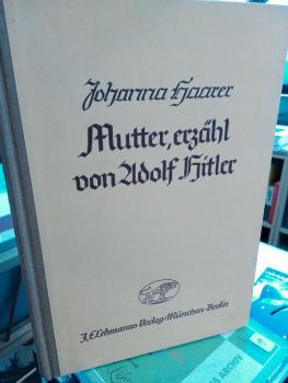 Haarer, Johanna: Mutter, erzähl von Adolf Hitler