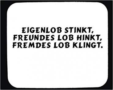 Eigenlob stinkt!