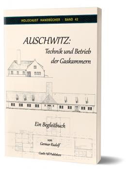 Rudolf, Germar: Auschwitz - Technik und Betrieb der Gaskammern