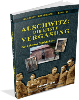 Mattogno, Carlo: Auschwitz: Die erste Vergasung - Gerücht und Wirklichkeit