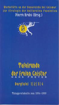 Krebs, Pierre (Hrsg.): Tafelrunde der freien Geister. Burgtafel 1-4