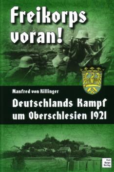 Killinger, Manfred von: Freikorps voran!