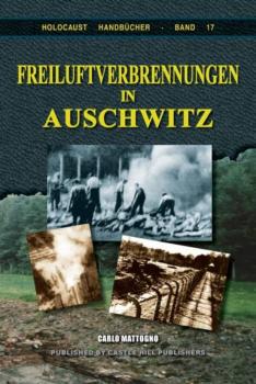 Köchel/Mattogno/Wallwey: Freiluftverbrennungen in Auschwitz