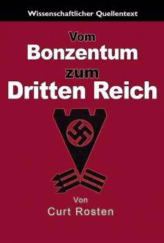 Rosten, Dr. Curt: Vom Bonzentum zum Dritten Reich