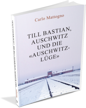 Mattogno, Carlo: Till Bastian, Auschwitz und die "Auschwitz-Lüge" - Über das Versagen der Kritiker des Holocaust-Revisionismus