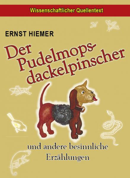 Hiemer, Ernst: Der Pudelmopsdackelpinscher