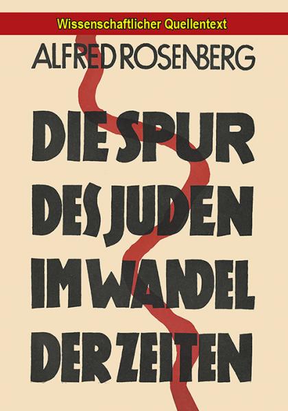 Rosenberg, Alfred: Die Spur des Juden im Wandel der Zeiten