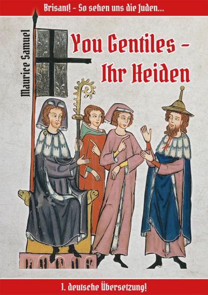 Samuel, Maurice: You Gentiles – Ihr Heiden