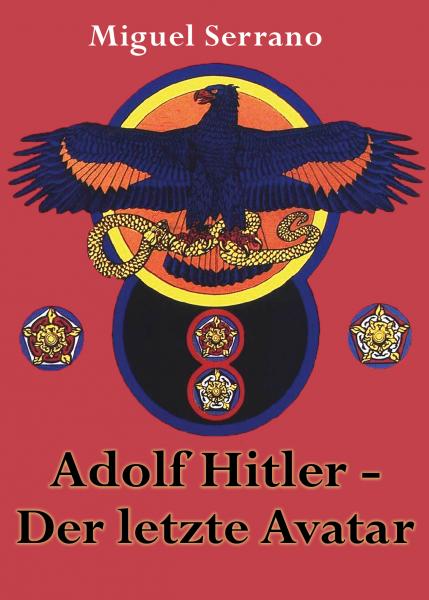 Serrano, Miguel: Adolf Hitler – Der letzte Avatar