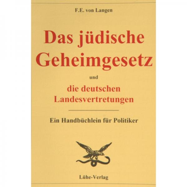 Langen, Dr. jur. Freiherr F. E. v.: Das jüdische Geheimgesetz