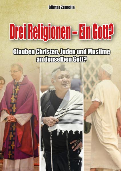 Zemella, Günter: Drei Religionen – Ein Gott?