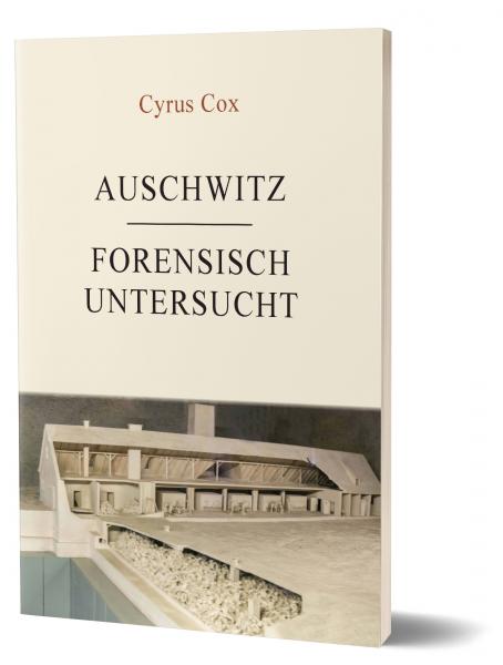 Cox, Cyrus: Auschwitz - Forensisch untersucht