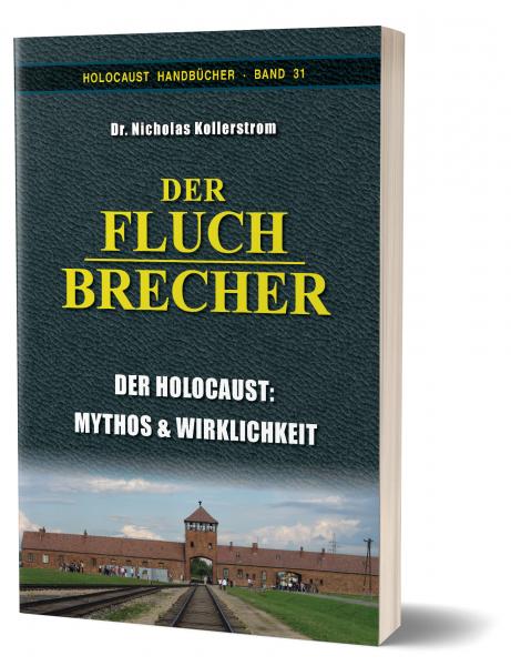 Kollerstrom, Nicholas: Der Fluchbrecher – Der Holocaust: Mythos & Realität