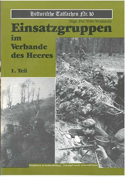 Historische Tatsachen Nr. 16 - Einsatzgruppen im Verbande des Heeres I. Teil