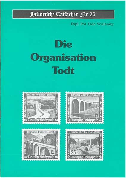 Historische Tatsachen Nr. 32 - Die Organisation Todt