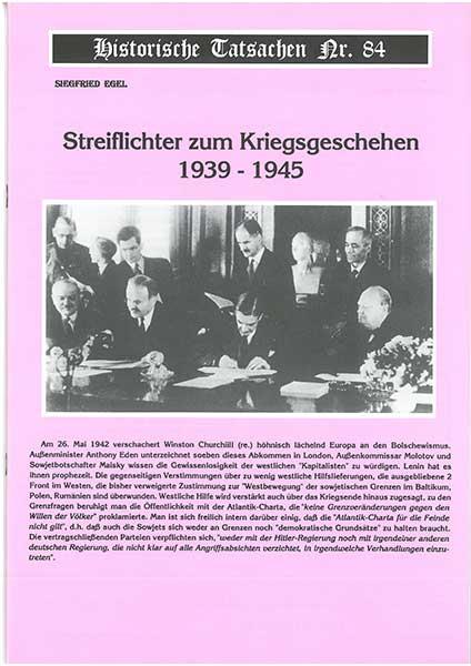 Historische Tatsachen Nr. 84 - Streiflichter zum Kriegsgeschehen 1939 - 1945