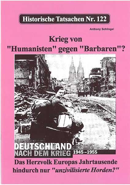 Historische Tatsachen Nr. 122 - Krieg von „Humanisten“ gegen „Barbaren“
