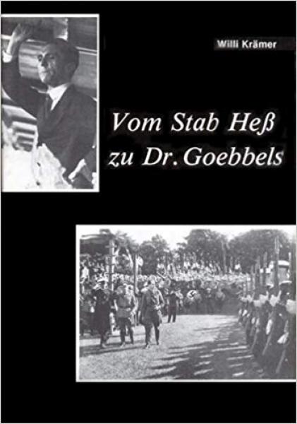 Krämer, Willi: Vom Stab Heß zu Dr. Goebbels