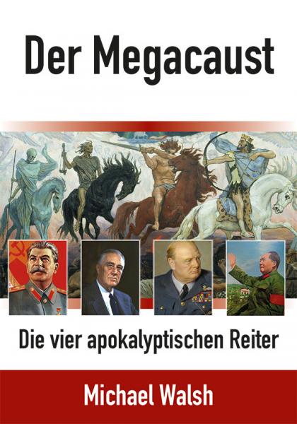 Walsh, Michael: Der Megacaust – Die vier apokalyptischen Reiter