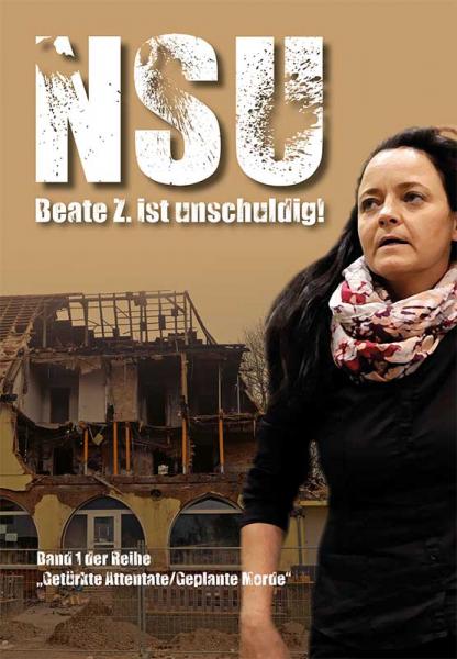 NSU: Beate Zschäpe ist unschuldig!