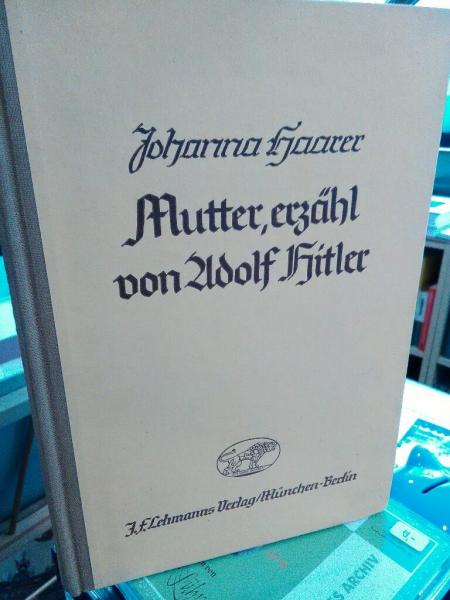 Haarer, Johanna: Mutter, erzähl von Adolf Hitler