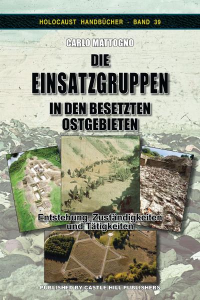 Mattogno, Carlo: Die Einsatzgruppen in den besetzten Ostgebieten