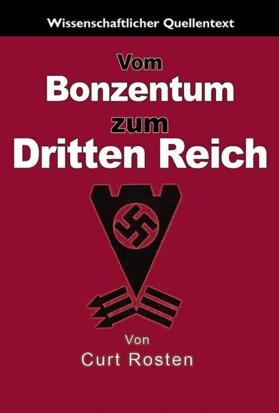 Rosten, Dr. Curt: Vom Bonzentum zum Dritten Reich