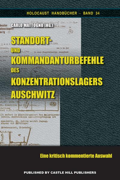 Böhm, Ernst/Rudolf, Germar: Standort- und Kommandanturbefehle des KL Auschwitz - Eine kritisch kommentierte Auswahl