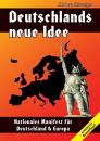 Schweiger, Herbert: Deutschlands neue Idee - Nationales Manifest für Deutschland & Europa